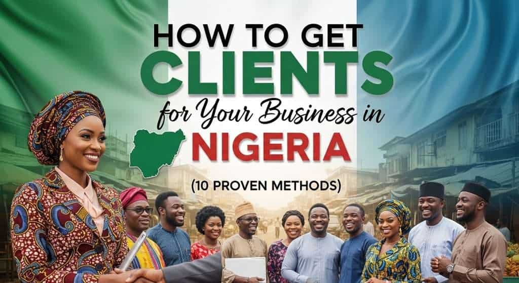 Unique strategies to attract clients for your business in Nigeria.