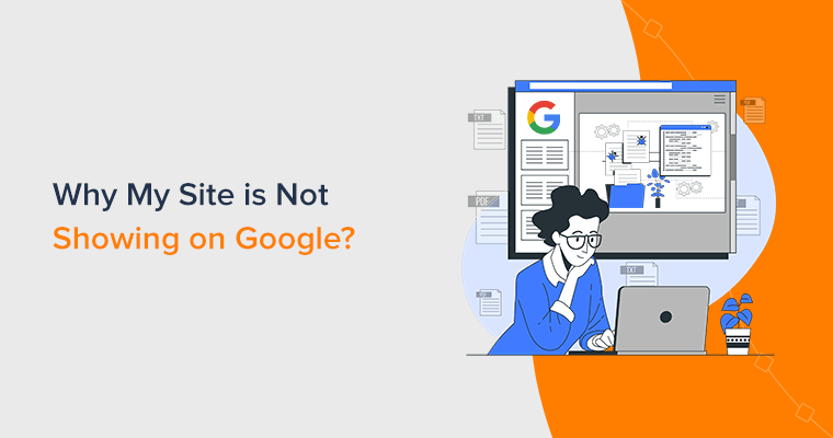 Why Is My Website Not Showing on Google?